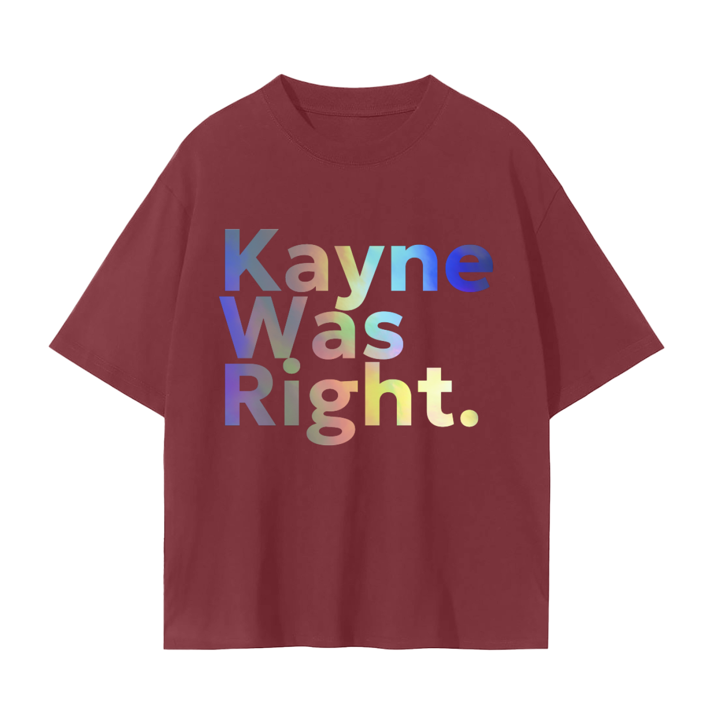 Kayne Was Right T-Shirt