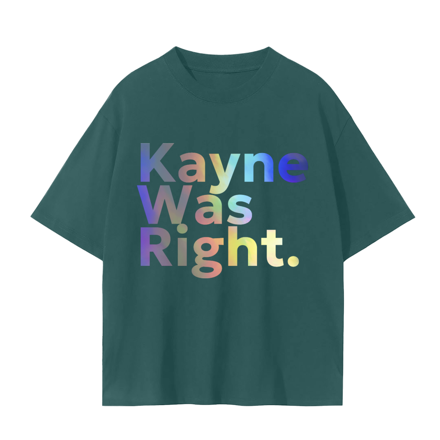 Kayne Was Right T-Shirt