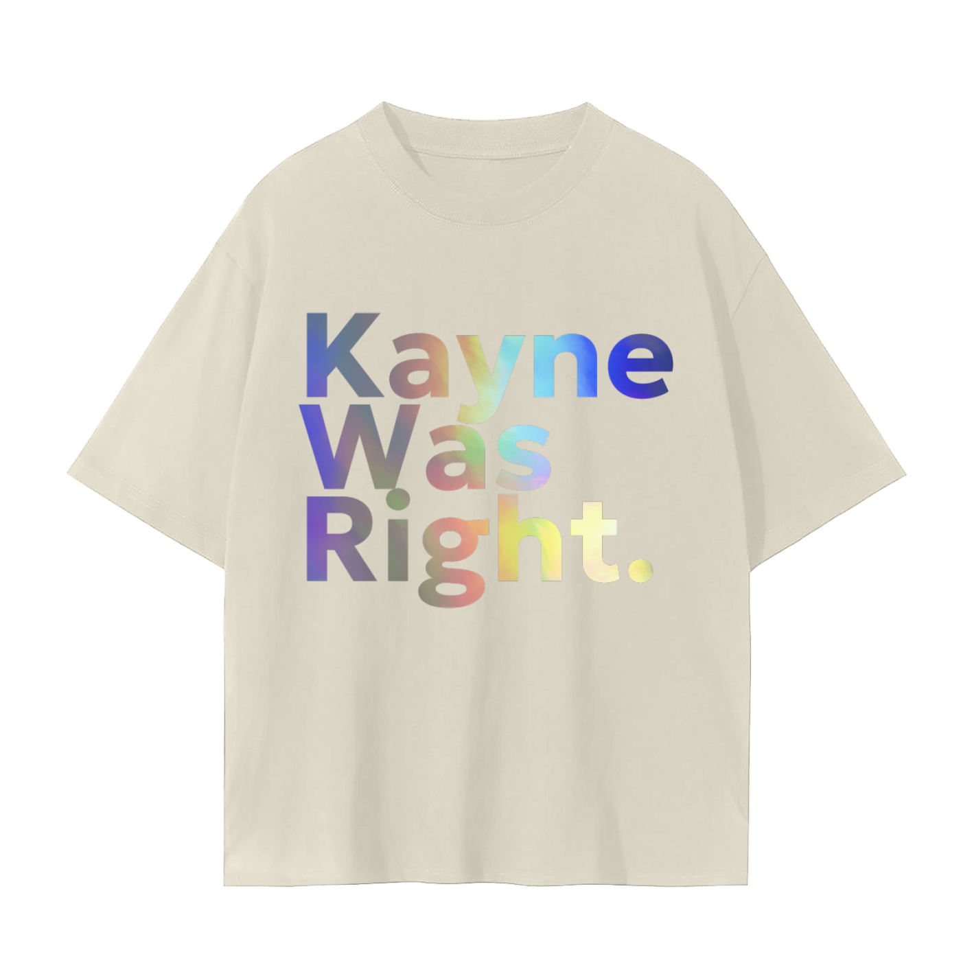 Kayne Was Right T-Shirt
