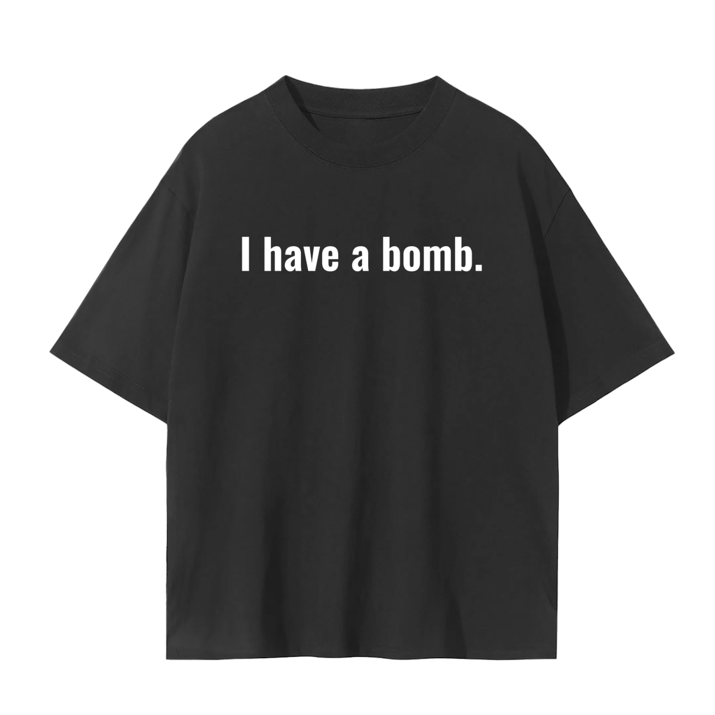 I have a bomb T-Shirt